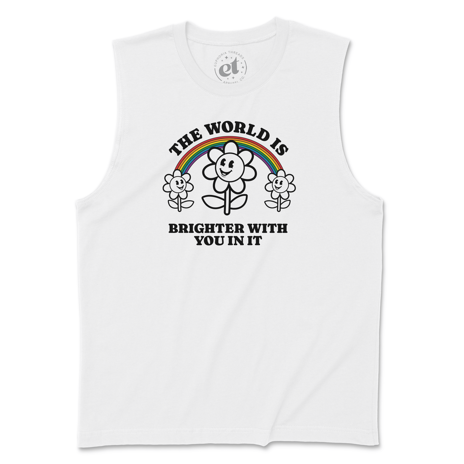 The World is Brighter With You In It Rainbow Unisex Tank - Euphoria Threads Apparel Co.