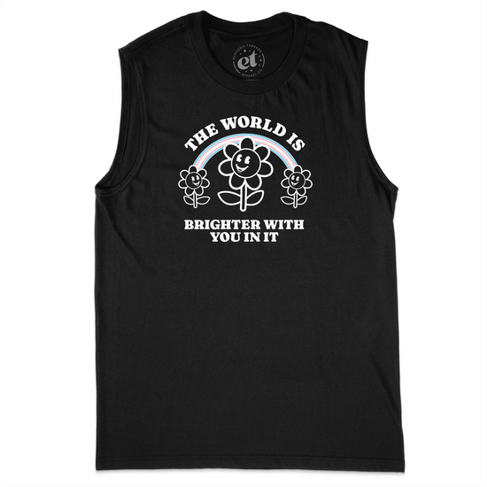 The World is Brighter With You In It Unisex Tank - Euphoria Threads Apparel Co.