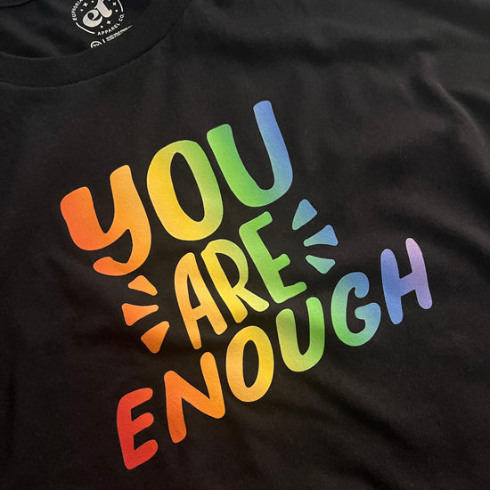You Are Enough Unisex Tee - Euphoria Threads Apparel Co.
