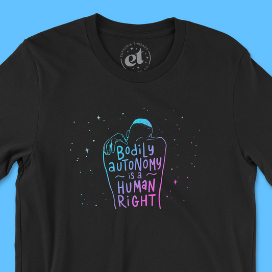 Bodily Autonomy is a Human Right | Unisex Tee