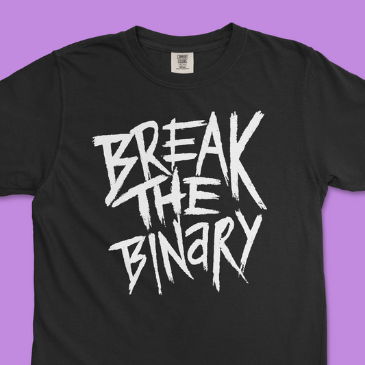 Break the Binary Tee (Comfort Colors)