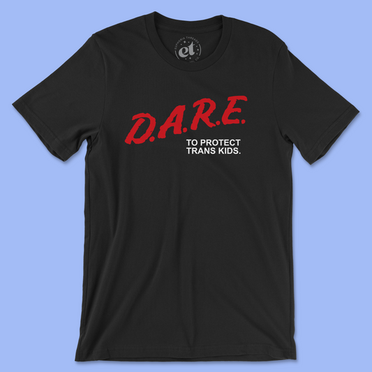 D.A.R.E. To Protect Trans Kids | Unisex Tee