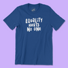 Royal blue unisex 100% cotton LGBTQ pride tee with white text that says “Equality Hurts No One” in a bold, hand-lettered font. Background is light purple.