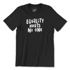 Black unisex 100% cotton LGBTQ pride tee with white text that says “Equality Hurts No One” in a bold, hand-lettered font. Background is white.