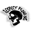 Respect Pronouns Waterproof Sticker - Euphoria Threads Apparel Co.