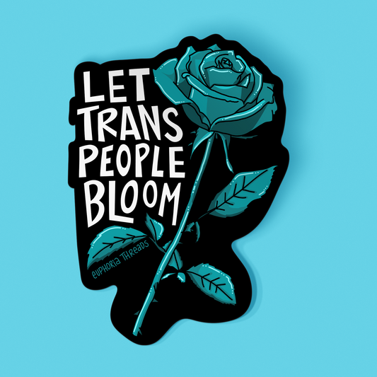 Let Trans People Bloom | Sticker | Black