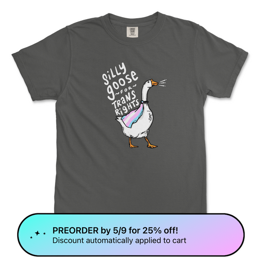 Silly Goose For Trans Rights (Comfort Colors)