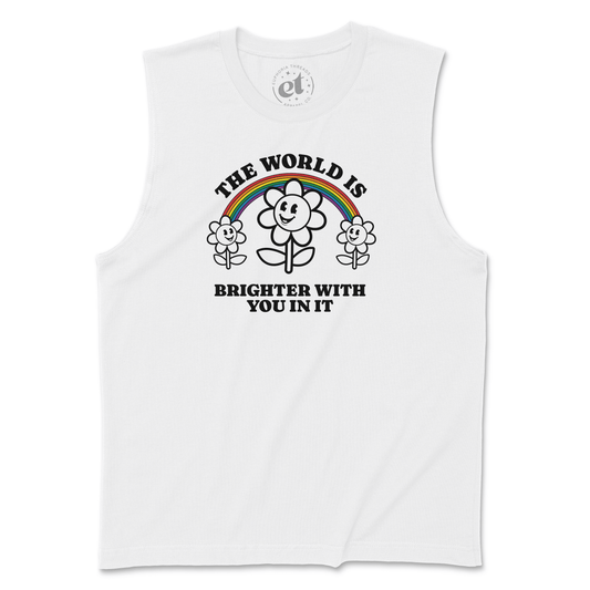 The World is Brighter With You In It Rainbow Unisex Tank - Euphoria Threads Apparel Co.