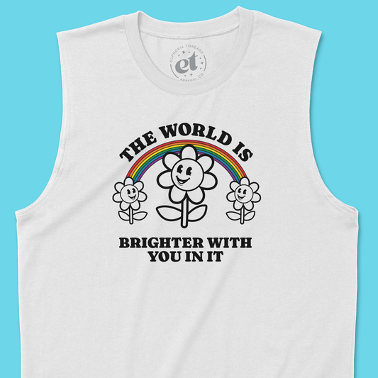 The World is Brighter With You In It Rainbow Unisex Tank - Euphoria Threads Apparel Co.