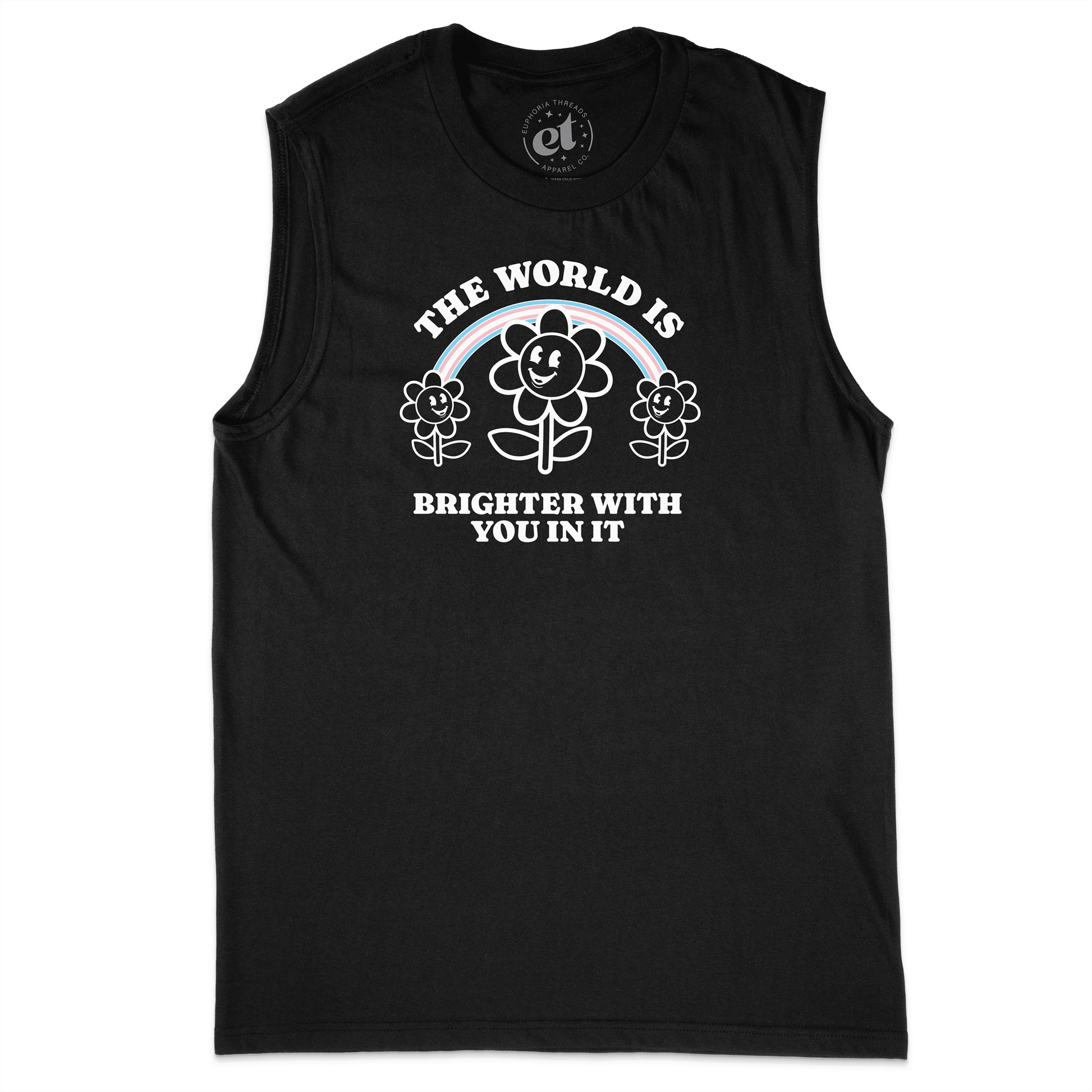 The World is Brighter With You In It Unisex Tank - Euphoria Threads Apparel Co.