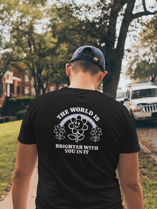 The World is Brighter With You In It Unisex Tee - Black - Euphoria Threads Apparel Co.