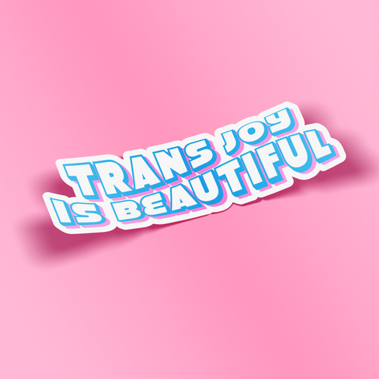 Trans Joy is Beautiful