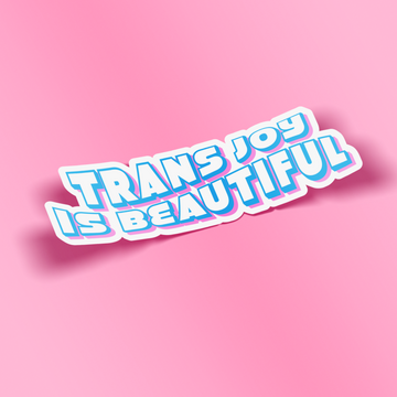 Trans Joy is Beautiful | Sticker