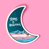 Trans is Beautiful Moon | Sticker