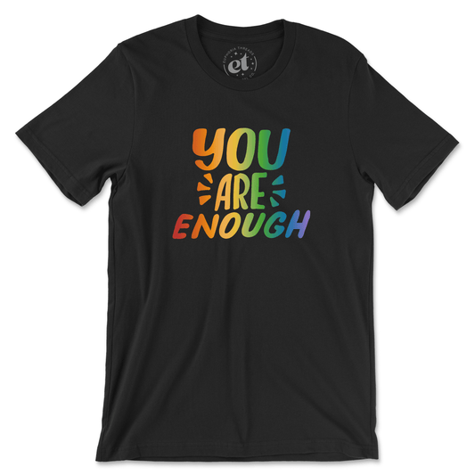 You Are Enough Unisex Tee - Euphoria Threads Apparel Co.