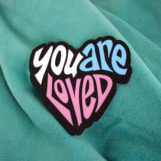 You are Loved Heart Waterproof Sticker - Euphoria Threads Apparel Co.