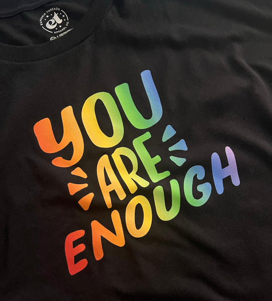 You Are Enough Unisex Tee - Euphoria Threads Apparel Co.