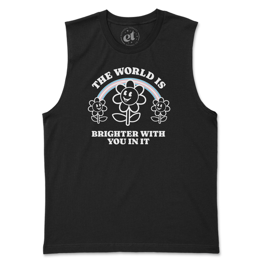 The World is Brighter With You In It Unisex Tank - Euphoria Threads Apparel Co.